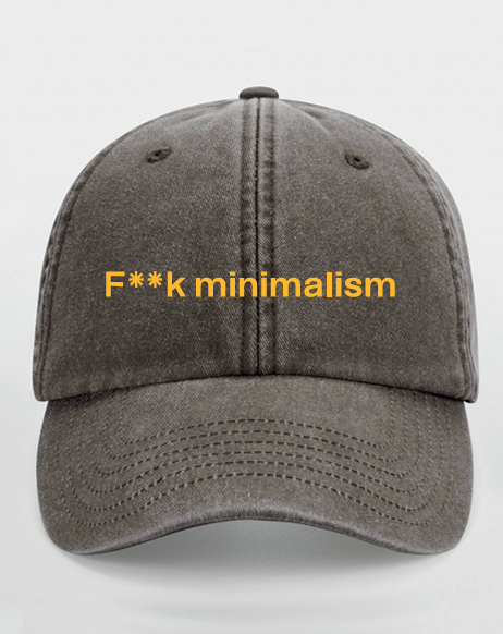 F*ck minimalism - Cap Vintage