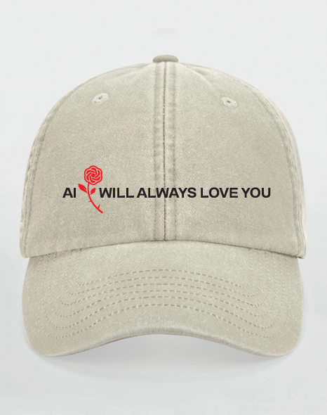AI Will Always Love You - Cap Vintage