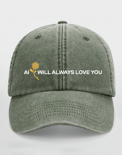AI Will Always Love You - Cap Vintage
