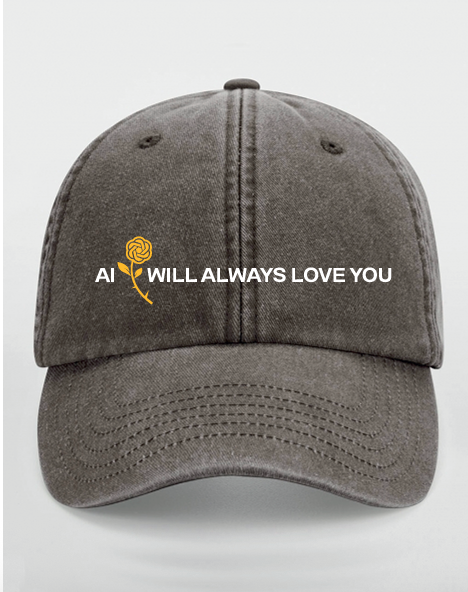 AI Will Always Love You - Cap Vintage