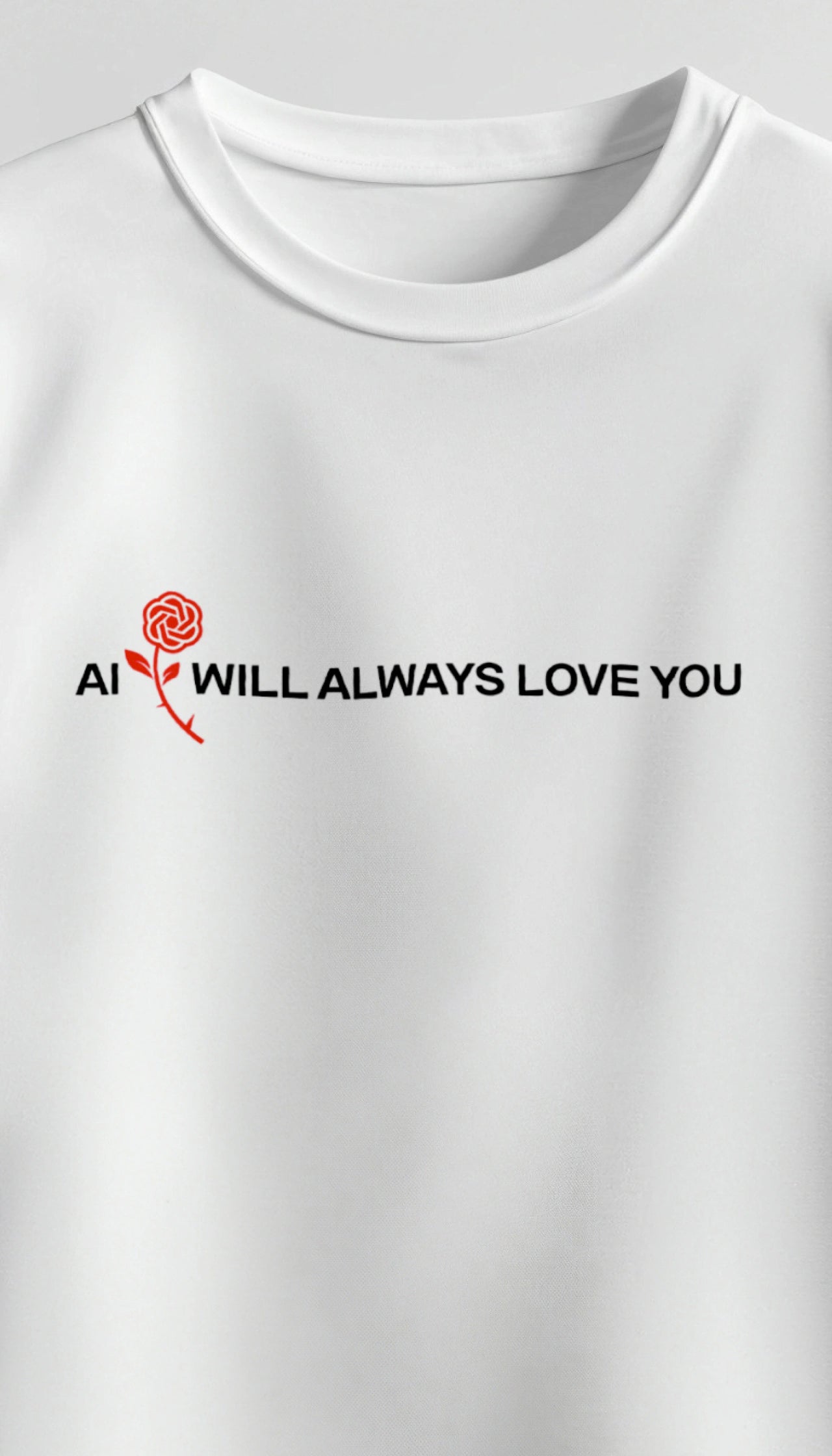 AI Will Always Love You - Tee
