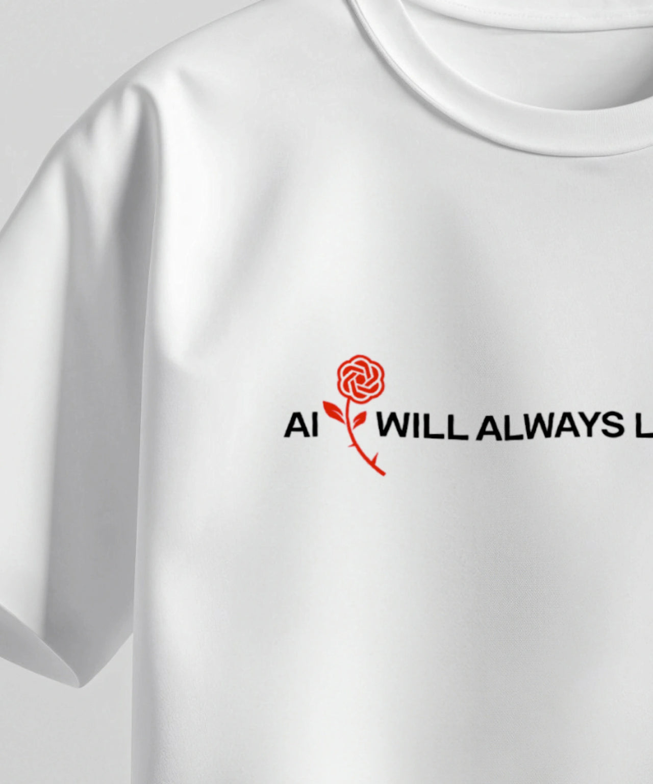 AI Will Always Love You - Tee