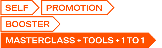 Self-Promotion Booster - Masterclass + Tools + 1 to 1