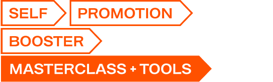 Self-Promotion Booster - Masterclass + Tools